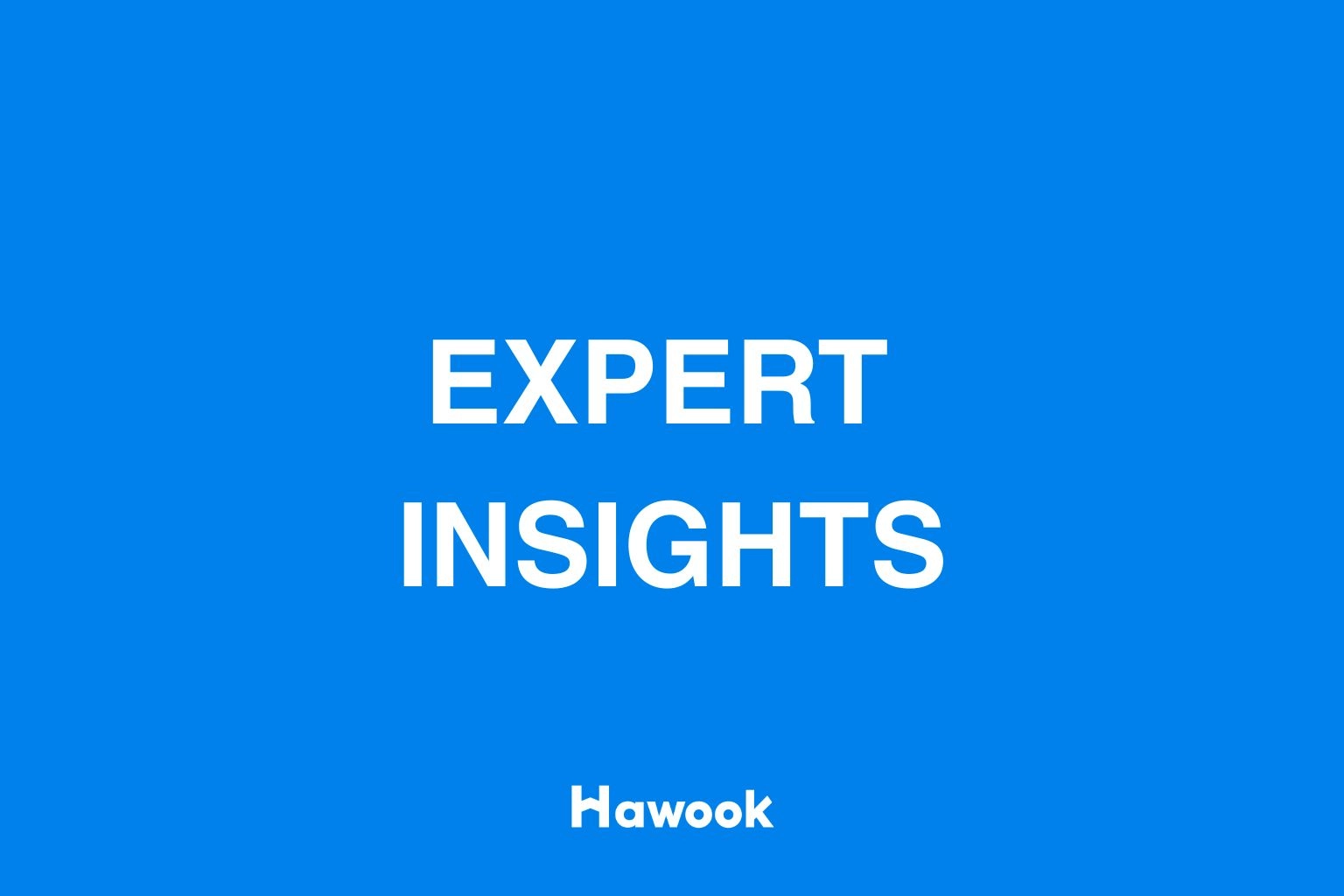 Blue background with white text reading “Expert Insights” and “Hawook”